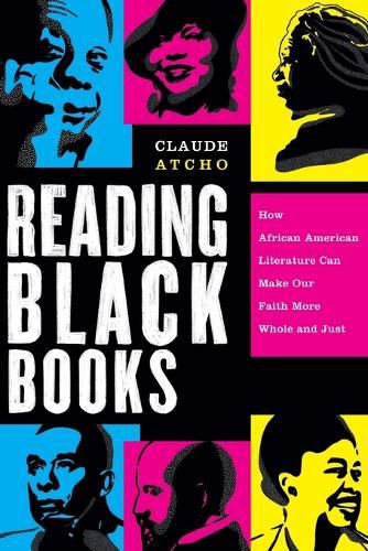 Cover image for Reading Black Books: How African American Literature Can Make Our Faith More Whole and Just