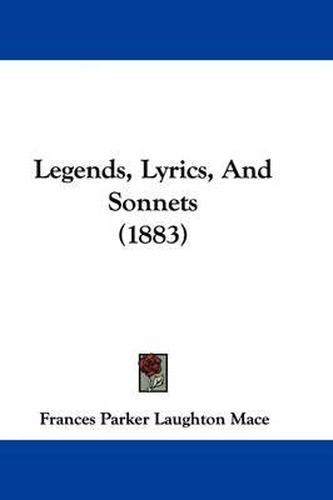 Cover image for Legends, Lyrics, and Sonnets (1883)