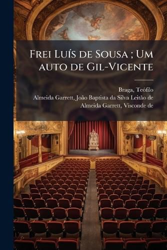 Cover image for Frei Luis de Sousa; Um auto de Gil-Vicente