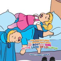 Cover image for The Adventures (or Misadventures) of Boy and Girl in the Land of Lollipop