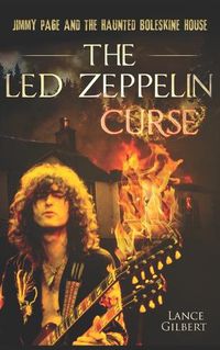Cover image for The Led Zeppelin Curse: Jimmy Page and the Haunted Boleskine House