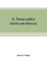 Cover image for St. Thomas' political doctrine and democracy