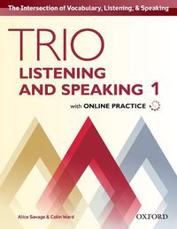 Cover image for Trio Listening and Speaking: Level 1: Student Book Pack with Online Practice: Building Better Communicators...From the Beginning