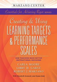 Cover image for Creating & Using Learning Targets & Performance Scales: How Teachers Make Better Instructional Decisions