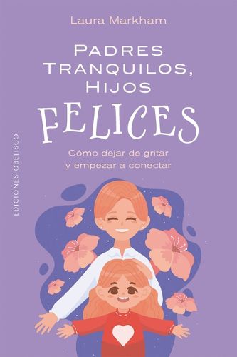 Cover image for Padres Tranquilos, Hijos Felices