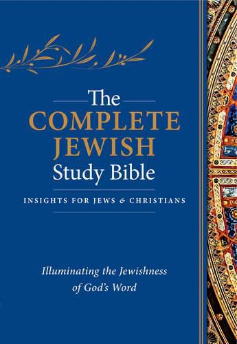 Cover image for The Complete Jewish Study Bible: Illuminating the Jewishness of God's Word