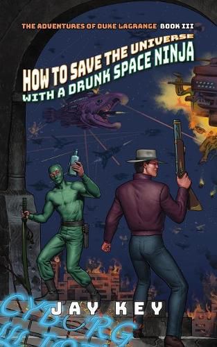 Cover image for How to Save the Universe with a Drunk Space Ninja