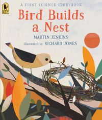 Cover image for Bird Builds a Nest: A First Science Storybook