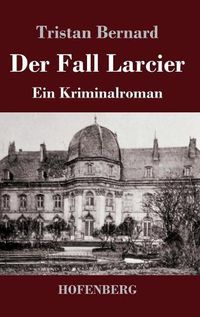 Cover image for Der Fall Larcier: Ein Kriminalroman