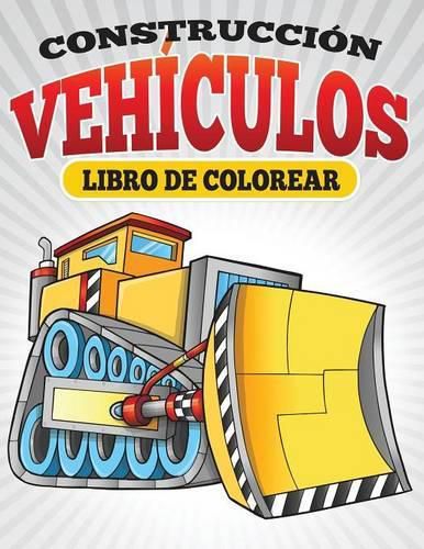 Cover image for Construccion Vehiculos Libro De Colorear