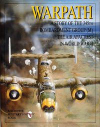 Cover image for Warpath: Story of the 345th Bombardment Group (M) in World War II