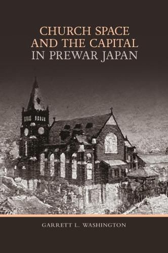 Cover image for Church Space and the Capital in Prewar Japan