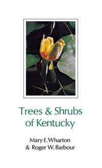 Cover image for Trees and Shrubs of Kentucky