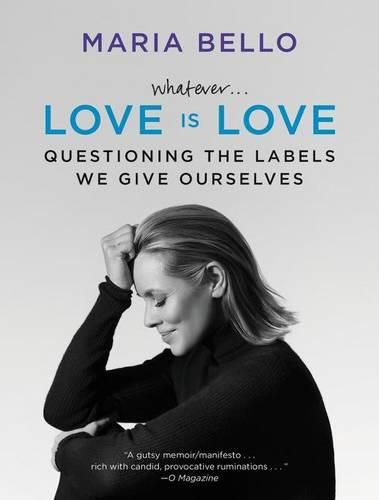 Cover image for Whatever...Love Is Love: Questioning The Labels We Give Ourselves