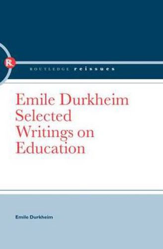 Cover image for Emile Durkheim: Selected Writings on Education