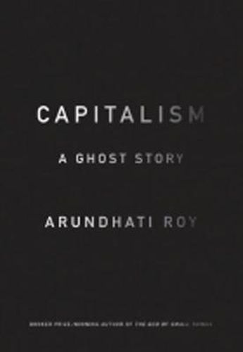 Cover image for Capitalism: A Ghost Story