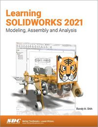 Cover image for Learning SOLIDWORKS 2021: Modeling, Assembly and Analysis