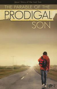 Cover image for The Parable of the Prodigal Son: Jesus' Story of the Lost Son