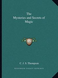 Cover image for The Mysteries and Secrets of Magic