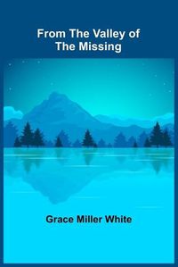 Cover image for From the Valley of the Missing