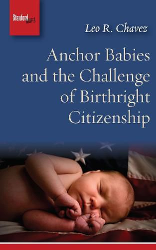 Cover image for Anchor Babies and the Challenge of Birthright Citizenship