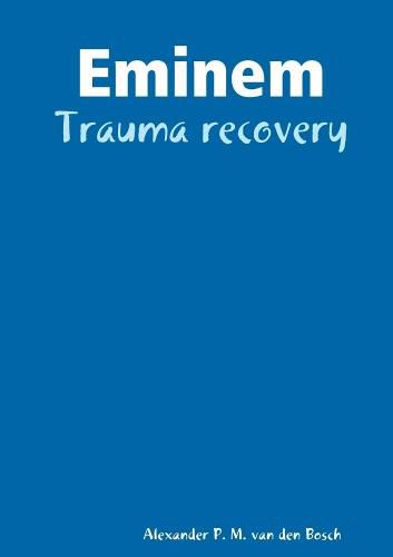 Eminem - Trauma recovery