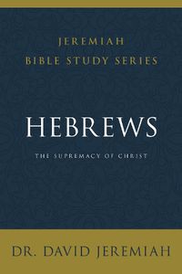 Cover image for Hebrews: The Supremacy of Christ