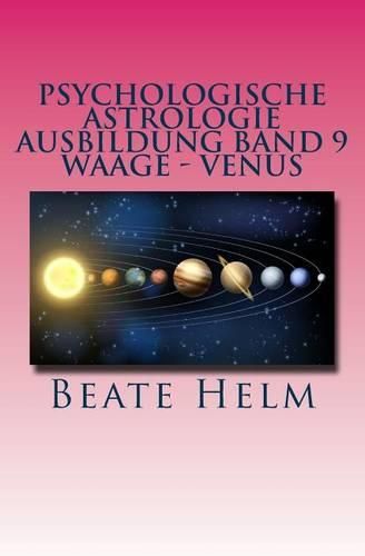 Cover image for Psychologische Astrologie - Ausbildung Band 9 - Waage - Venus: Weiblichkeit - Partnerschaft - Liebe - Attraktivitat