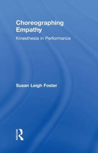 Cover image for Choreographing Empathy: Kinesthesia in Performance