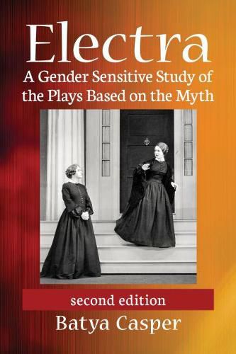 Cover image for Electra: A Gender Sensitive Study of the Plays Based on the Myth