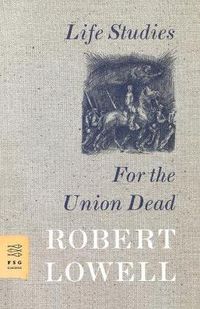 Cover image for Life Studies and For the Union Dead