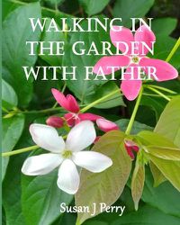 Cover image for Walking In The Garden With Father