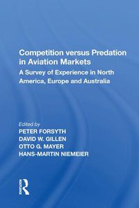 Cover image for Competition versus Predation in Aviation Markets: A Survey of Experience in North America, Europe and Australia