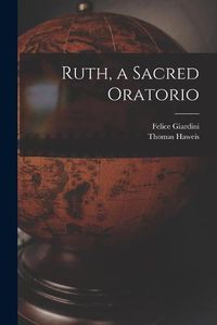 Cover image for Ruth, a Sacred Oratorio