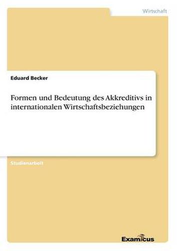 Cover image for Formen und Bedeutung des Akkreditivs in internationalen Wirtschaftsbeziehungen