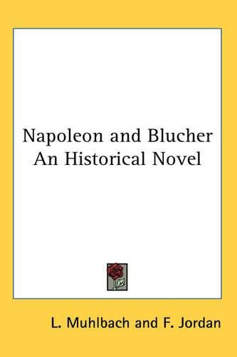 Cover image for Napoleon and Blucher An Historical Novel