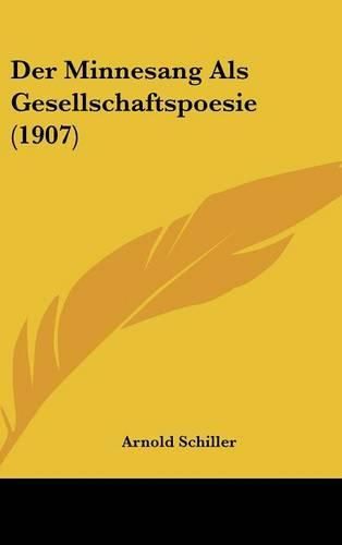 Der Minnesang ALS Gesellschaftspoesie (1907)