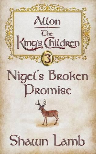 Cover image for Allon - The King's Children - Nigel's Broken Promise