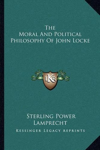 Cover image for The Moral and Political Philosophy of John Locke