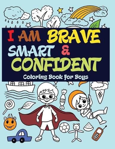 Cover image for I Am Brave, Smart and Confident: Coloring Book for Boys