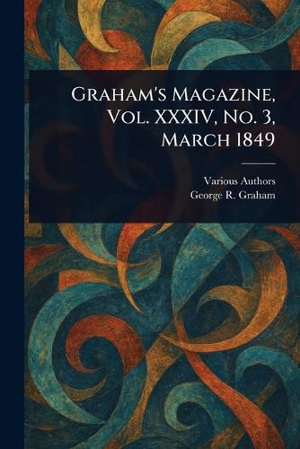 Cover image for Graham's Magazine, Vol. XXXIV, No. 3, March 1849