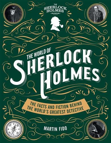 The World of Sherlock Holmes: The Facts and Fiction Behind the World's Greatest Detective