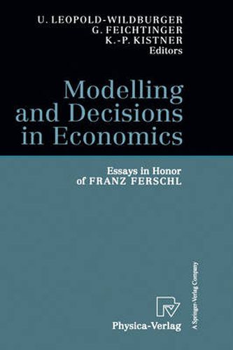 Modelling and Decisions in Economics: Essays in Honor of Franz Ferschl