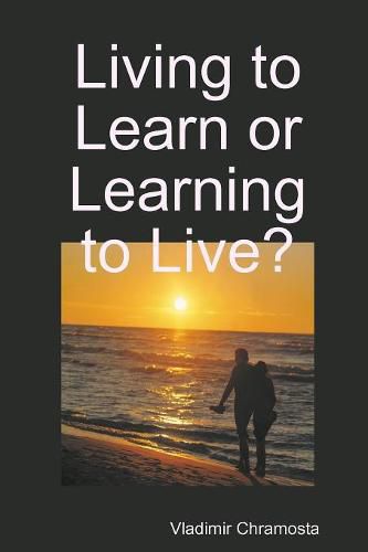 Cover image for Living to Learn or Learning to Live?