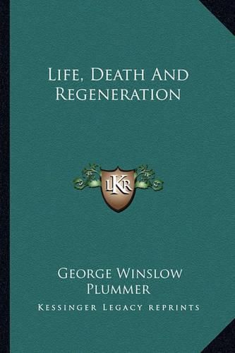 Cover image for Life, Death and Regeneration