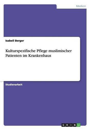 Cover image for Kulturspezifische Pflege muslimischer Patienten im Krankenhaus