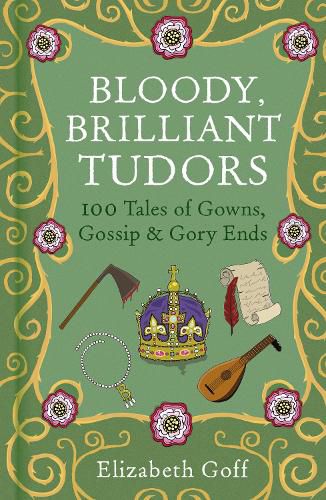 Cover image for Bloody, Brilliant Tudors