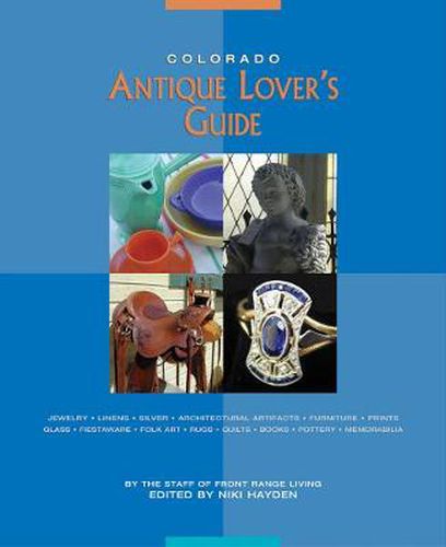 Cover image for Colorado Antique Lover's Guide