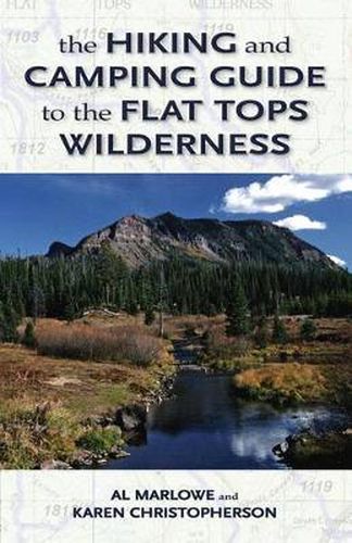 Cover image for The Hiking and Camping Guide to Colorado's Flat Tops Wilderness