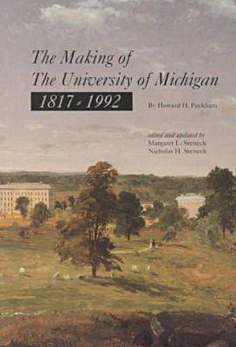 Cover image for The Making of the University of Michigan, 1817-1992